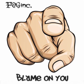 Blame on you