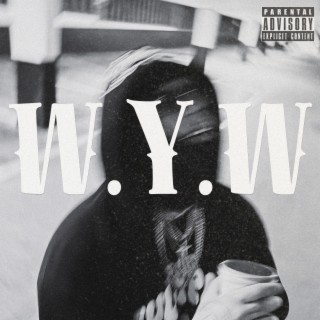 W.Y.W lyrics | Boomplay Music