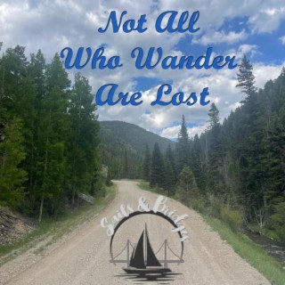 Not All Who Wander Are Lost