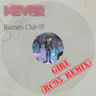 Girl (RC95 Remix) ft. Runners Club 95 lyrics | Boomplay Music