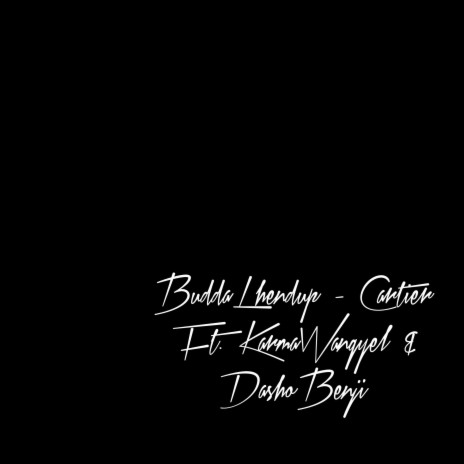 Cartier ft. Dashobenji & Karma Wangyel | Boomplay Music