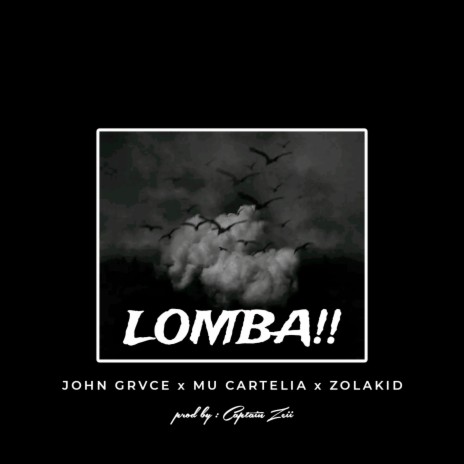 Lomba!! ft. Zolakid & Mu Carterlia | Boomplay Music