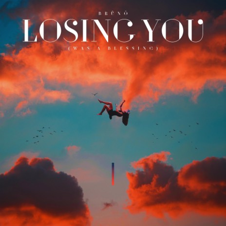 Losing You (Was A Blessing) | Boomplay Music