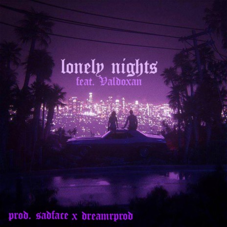 lonely nights ft. VALDOXAN | Boomplay Music