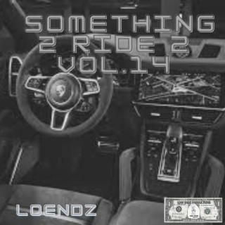 Something 2 Ride 2, Vol. 14