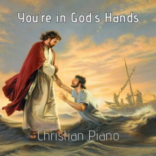 You're in God's Hands