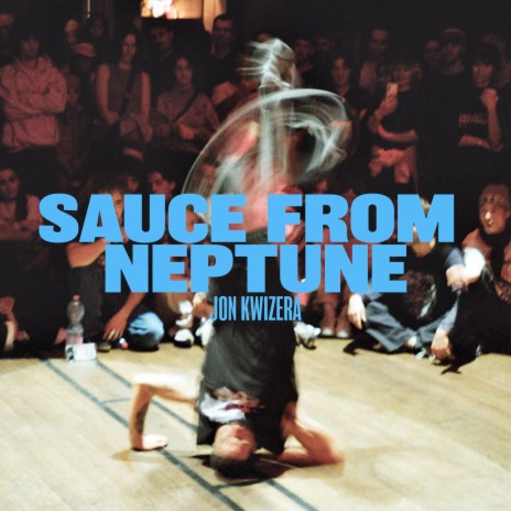 Sauce From Neptune ft. Jon Kwizera | Boomplay Music