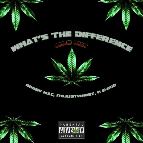 What's The Difference (MOB-Mix) ft. Bobby Mac & E-Dub