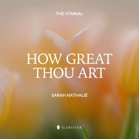How Great Thou Art ft. Sarah Nathalié | Boomplay Music