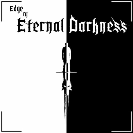 Edge of Eternal Darkness | Boomplay Music