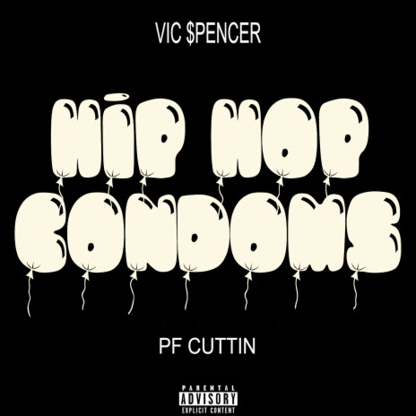 Hip Hop Condoms ft. Vic Spencer | Boomplay Music