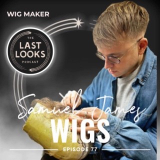 77.From Wedding Dress Netting to Wicked Wigs: How Sam Cox of Samuel James Wigs Became a Virtuoso Wig Designer