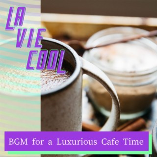 Bgm for a Luxurious Cafe Time