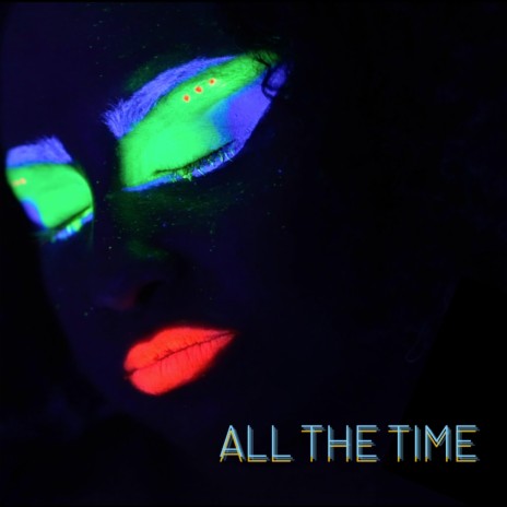 All The Time | Boomplay Music