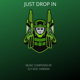 JUST DROP IN