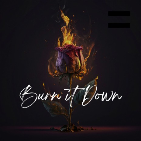 Burn It Down | Boomplay Music