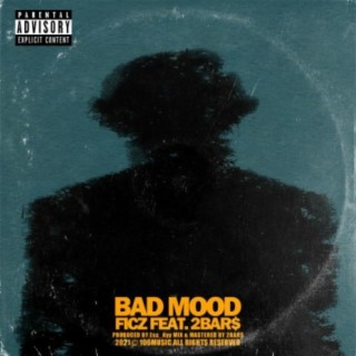 Bad Mood (feat. 2Bar$)