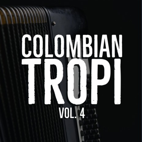 Colombian Tropi, Vol. 4 | Boomplay Music