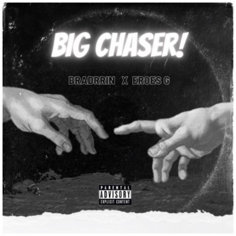 BIG CHASER ft. Bradrrin & Eroes G | Boomplay Music