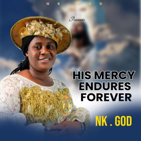 HIS MERCY ENDURES FOREVER.