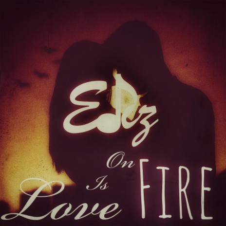 Love Is On Fire | Boomplay Music