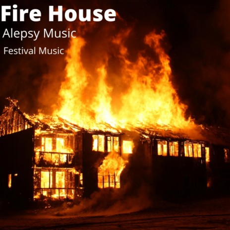 Fire House | Boomplay Music