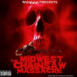 The Midwest Chainsaw Massacre (Remastered)