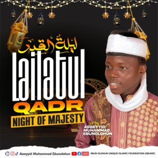 Lailatul Quadir Night of Majesty