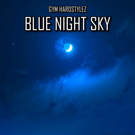 Blue Night Sky | Boomplay Music