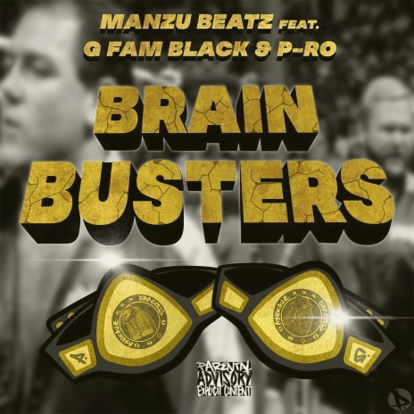 Brain Busters (feat. G-Fam Black & P-Ro) | Boomplay Music