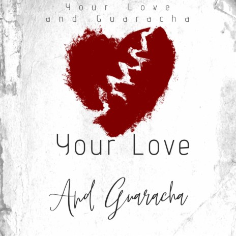 Your Love and Guaracha | Boomplay Music