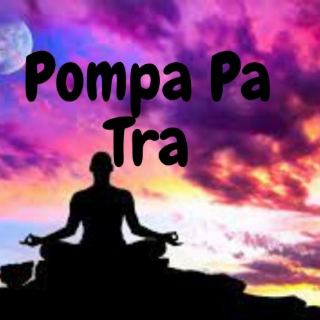 Pompa Pa Tra | Boomplay Music