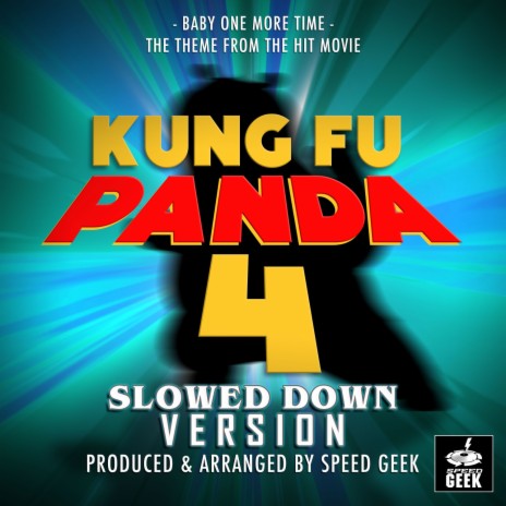 Baby One More Time (From ''Kung Fu Panda 4'') (Slowed Down) | Boomplay Music