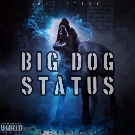 Big Dog Status ft. Baddest1 | Boomplay Music