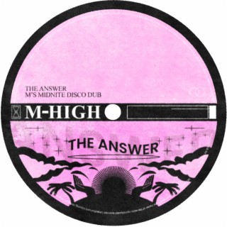 The Answer (M's Midnite Disco Dub)