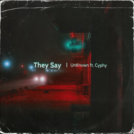 They Say (feat. Cyphy) | Boomplay Music