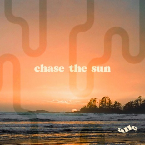 Chase the Sun | Boomplay Music