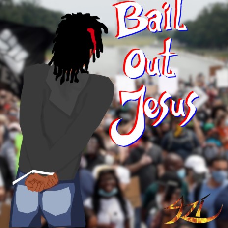Bail Out Jesus | Boomplay Music