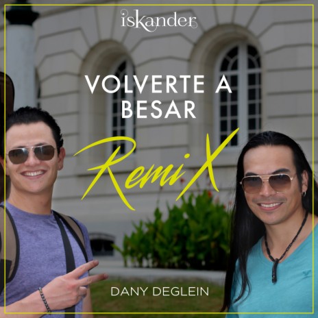 Volverte a Besar (Remix) ft. Iskander