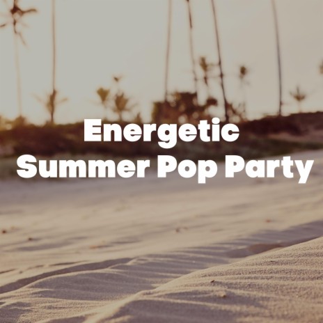 Energetic Summer Pop Party