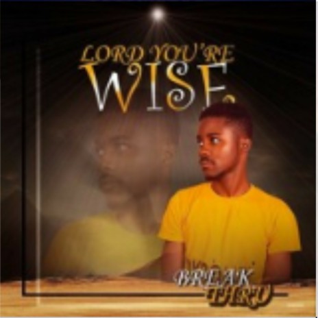 Lord youre wise | Boomplay Music