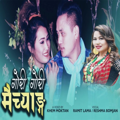 Gori Gori Maichyang ft. Ramit Lama | Boomplay Music