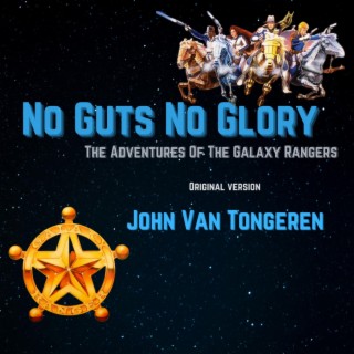 No Guts No Glory (from The Adventures of the Galaxy Rangers)