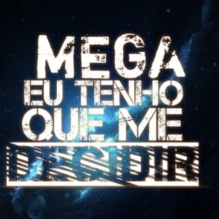 MEGA FUNK EU TENHO QUE ME DECIDIR