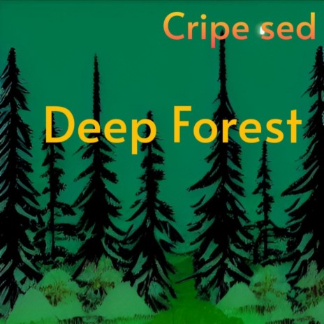 Deep Forest | Boomplay Music