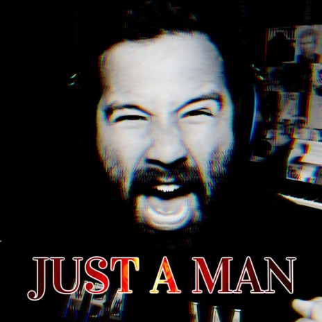 Just a Man | Boomplay Music