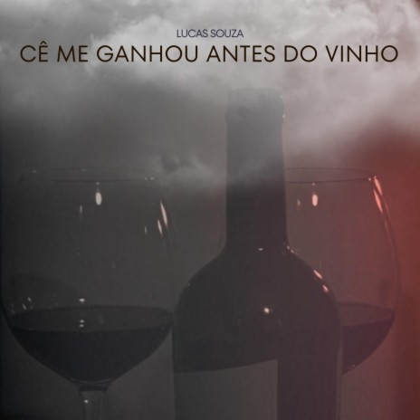 Cê me ganhou antes do vinho | Boomplay Music