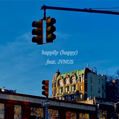 happily (happy) ft. JVNUS | Boomplay Music