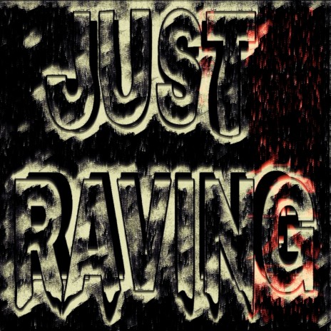Just Raving | Boomplay Music