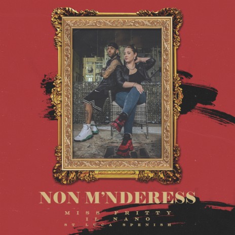 Non M'Nderess ft. St Luca Spenish & Il Nano | Boomplay Music